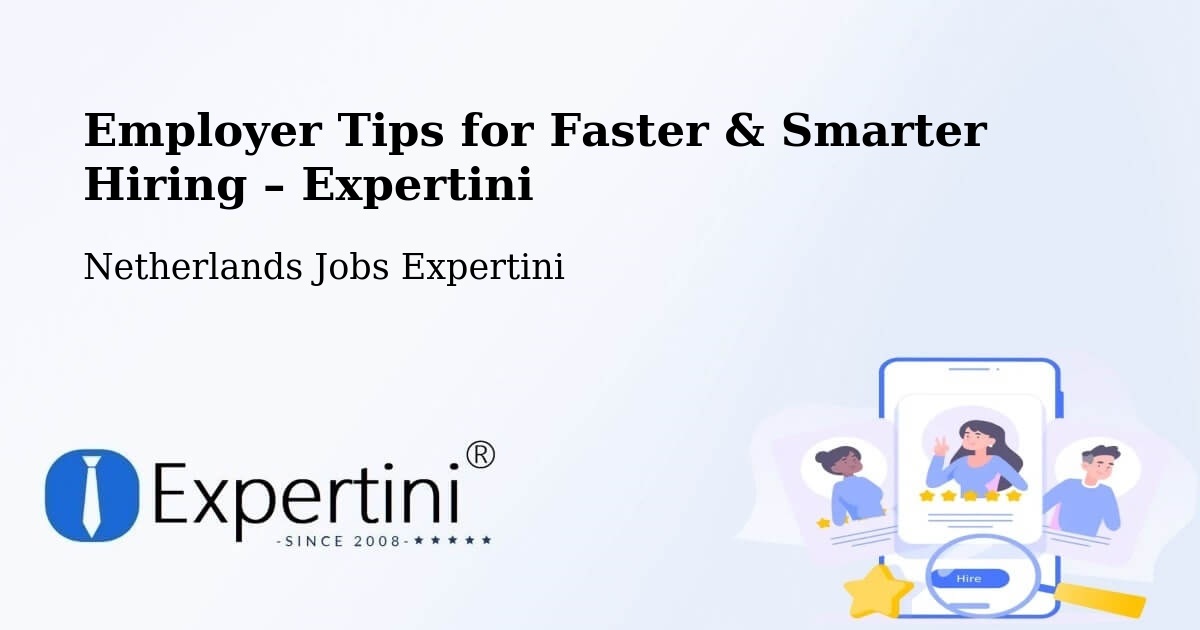 Employer Tips for Hiring & Recruitment – Nes - Nes, Netherlands Jobs Expertini