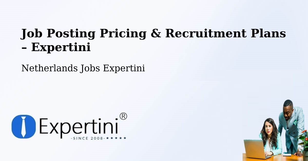 Job Posting Pricing & Recruitment Plans – Nes - Nes, Netherlands Jobs Expertini